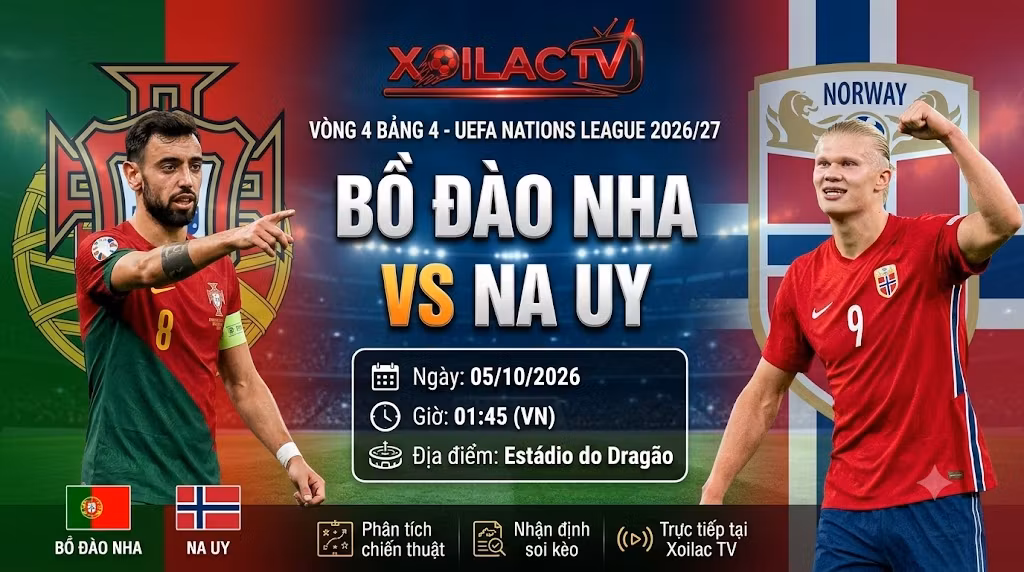 Ảnh bìa nhận định, soi kèo trận đấu Bồ Đào Nha vs Na Uy lúc 01h45 ngày 5/10 tại UEFA Nations League 2026/27 trên hệ thống Xoilac TV.