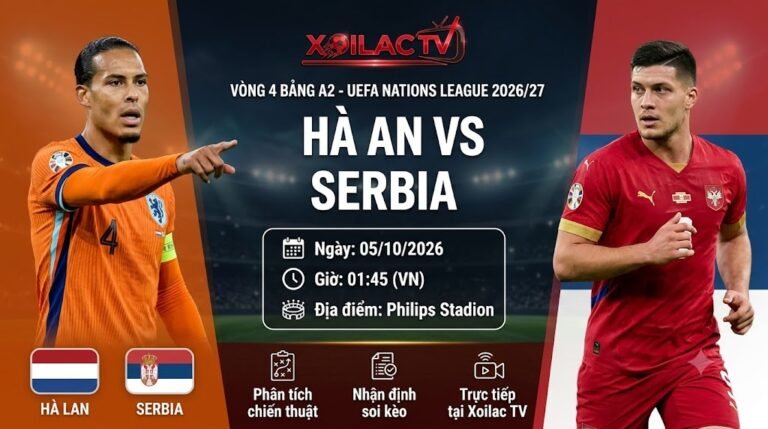 Ảnh bìa nhận định, soi kèo trận đấu Hà Lan vs Serbia lúc 01h45 ngày 5/10 tại UEFA Nations League trên hệ thống Xoilac TV.
