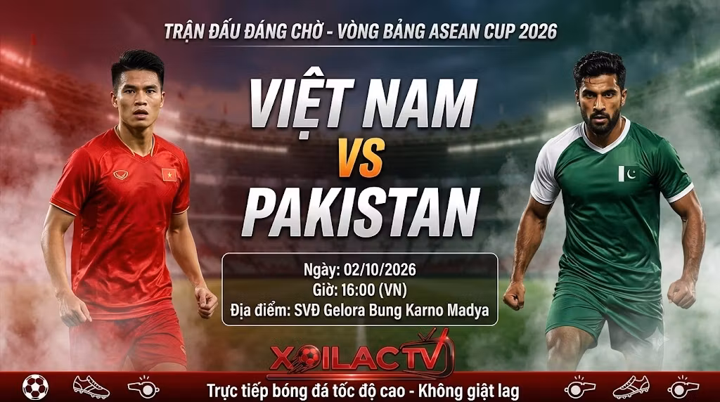 Nhận định Việt Nam vs Pakistan (16h00, 02/10/2026): Định đoạt vé hạng Ba